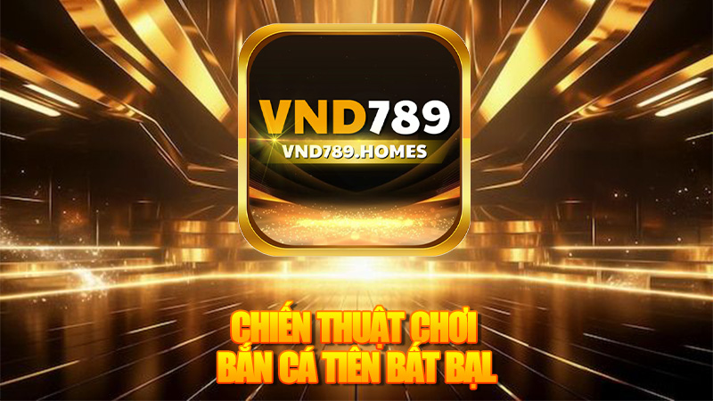 Chiến thuật chơi bắn cá Tiên bất bại.