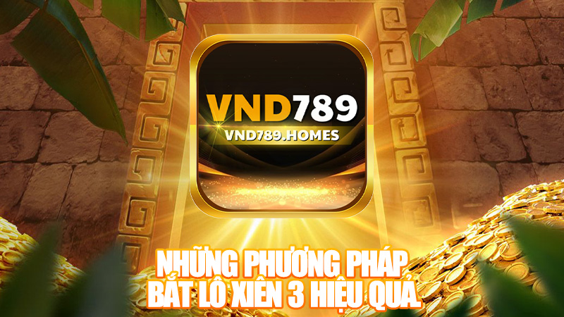 Những phương pháp bắt lô xiên 3 hiệu quả.
