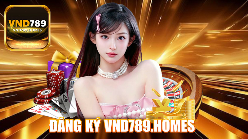 Đăng ký VND789 – Bước khởi đầu đơn giản 