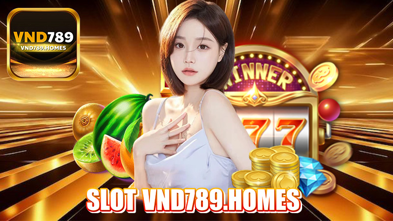 Chinh Phục Slot – Thắng Đậm Mỗi Ngày Tại VND789