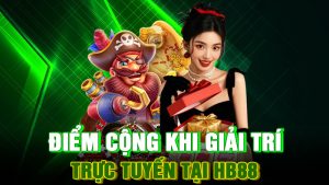Điểm Cộng Khi Giải Trí Trực Tuyến Tại HB88